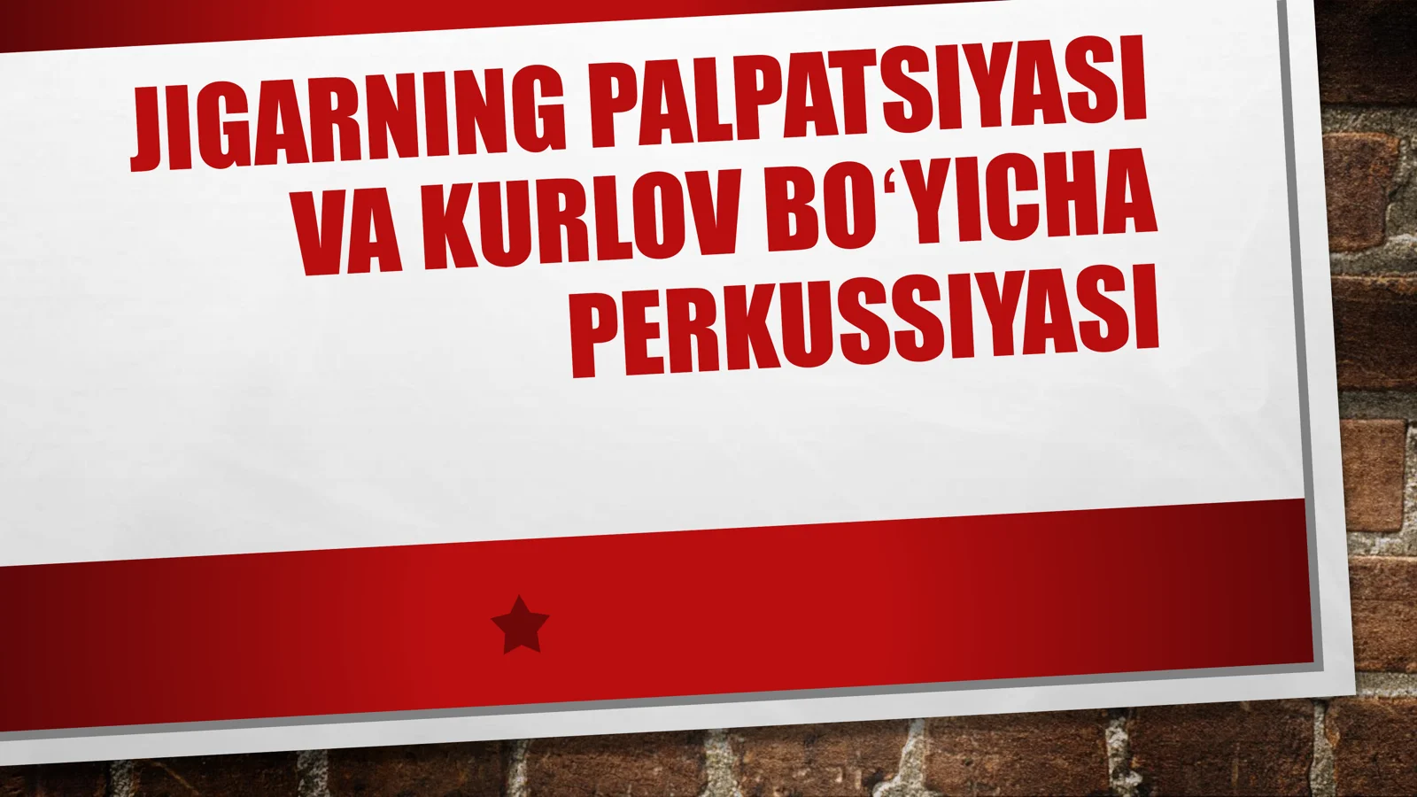 JIGARNING PALPATSIYASI VA KURLOV BOʻYICHA PERKUSSIYASI