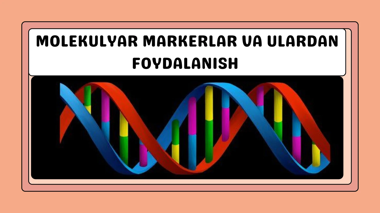 Molekulyar markerlar va ulardan foydalanish