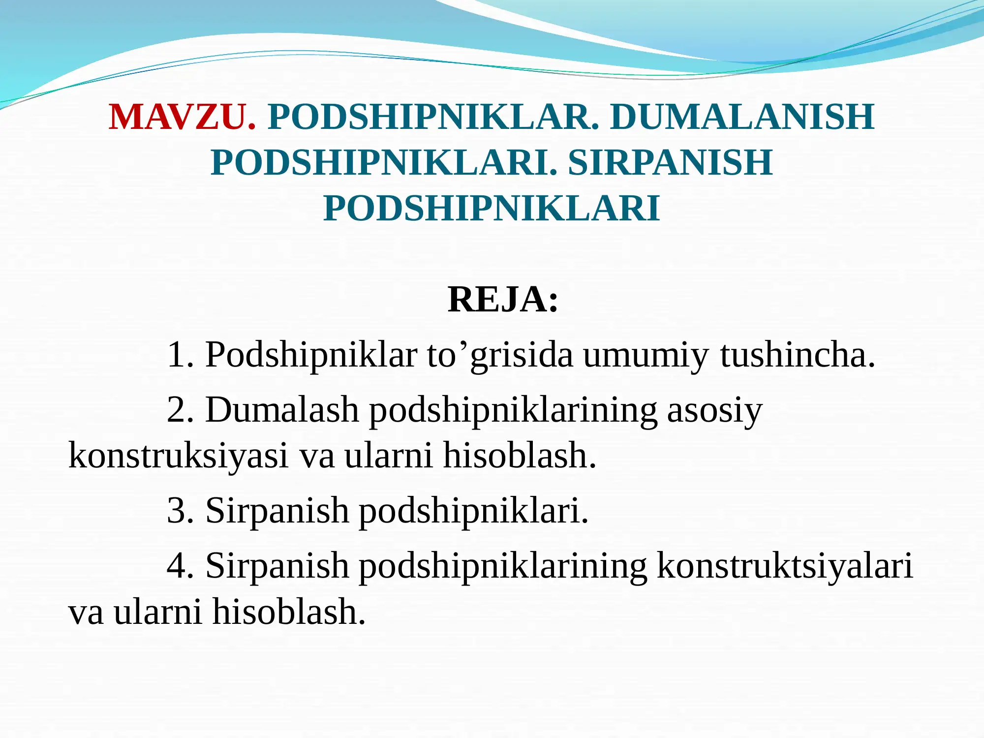 Podshipniklar. Dumalash podshipniklari. Sirpanish podshipniklari.