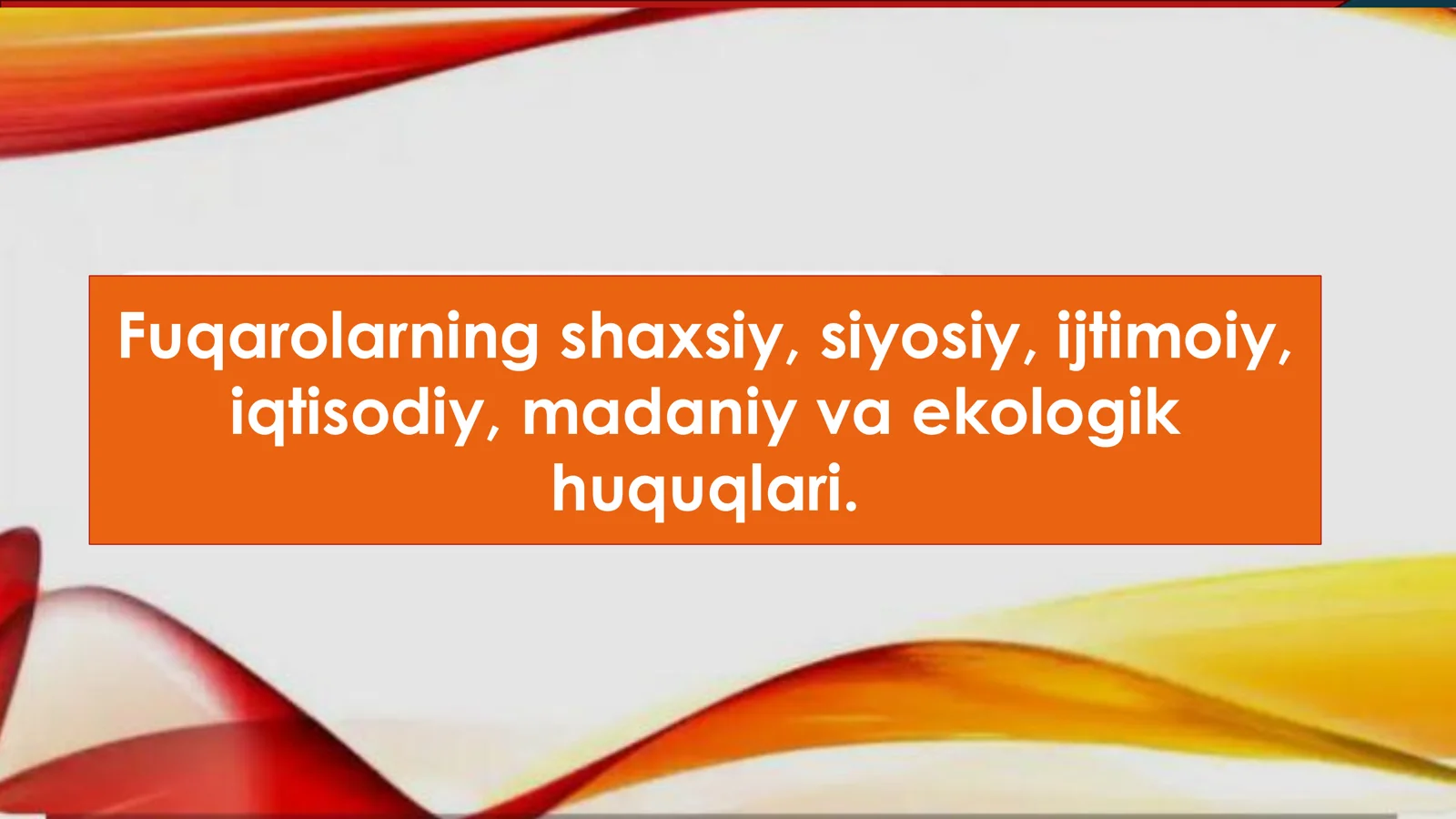 Fuqarolarning shaxsiy, siyosiy, ijtimoiy, iqtisodiy, madaniy va ekologik huquqlari