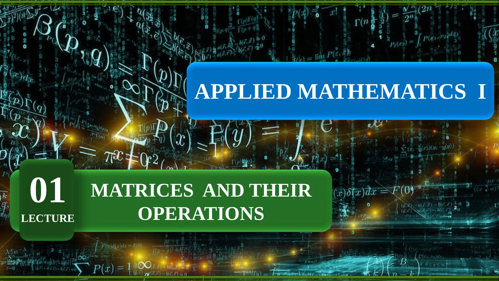 MATRICES AND THEIR OPERATIONS