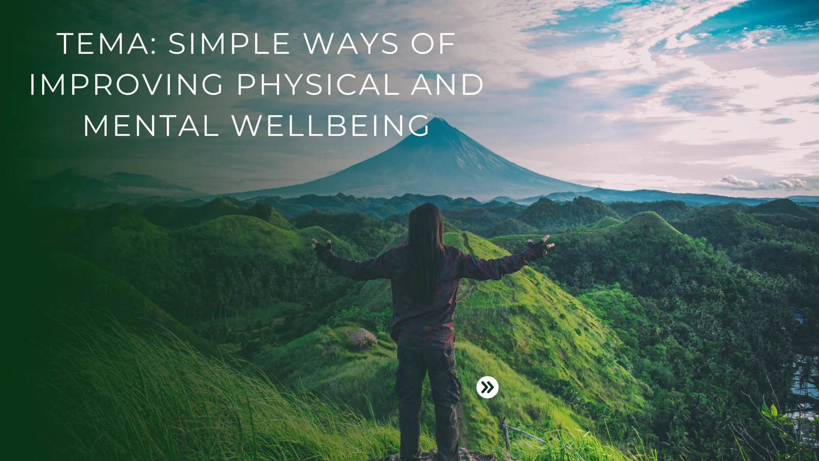 SIMPLE WAYS OF IMPROVING PHYSICAL AND MENTAL WELLBEING