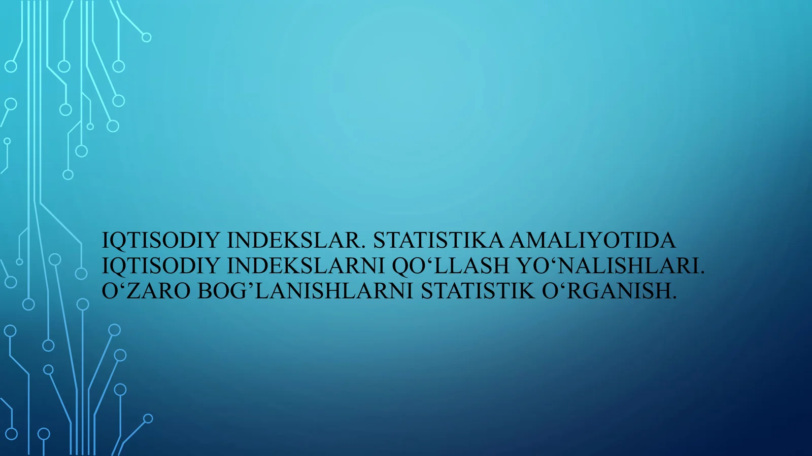 IQTISODIY INDEKSLAR. STATISTIKA AMALIYOTIDA