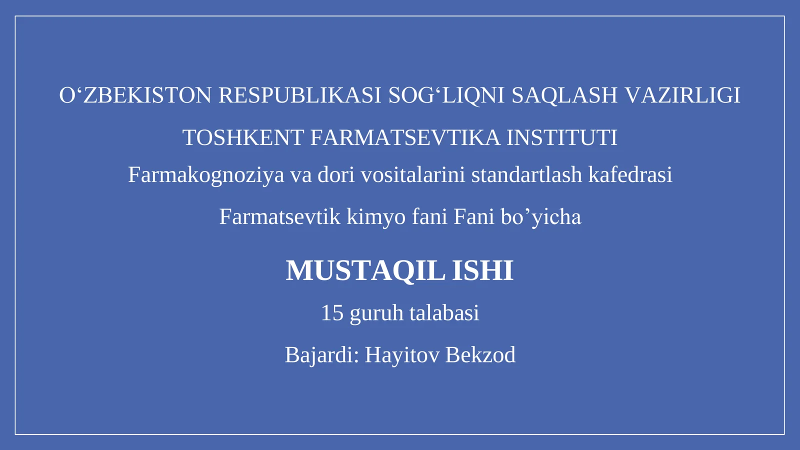 Farmatsevtik kimyo fani Fani bo’yicha MUSTAQIL ISHI