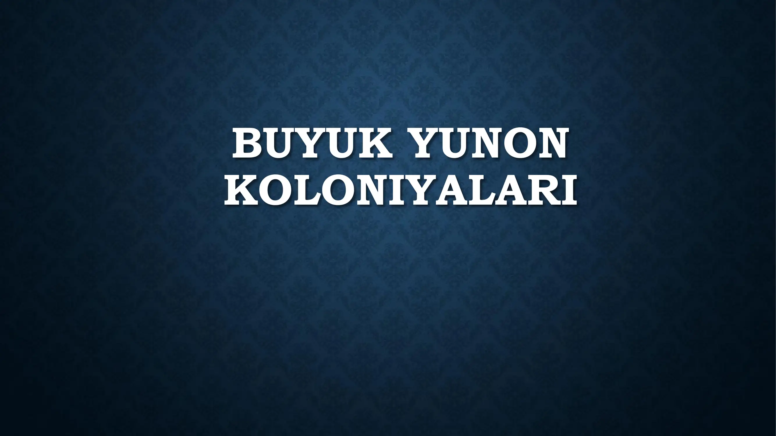 BUYUK YUNON KOLONIYALARI