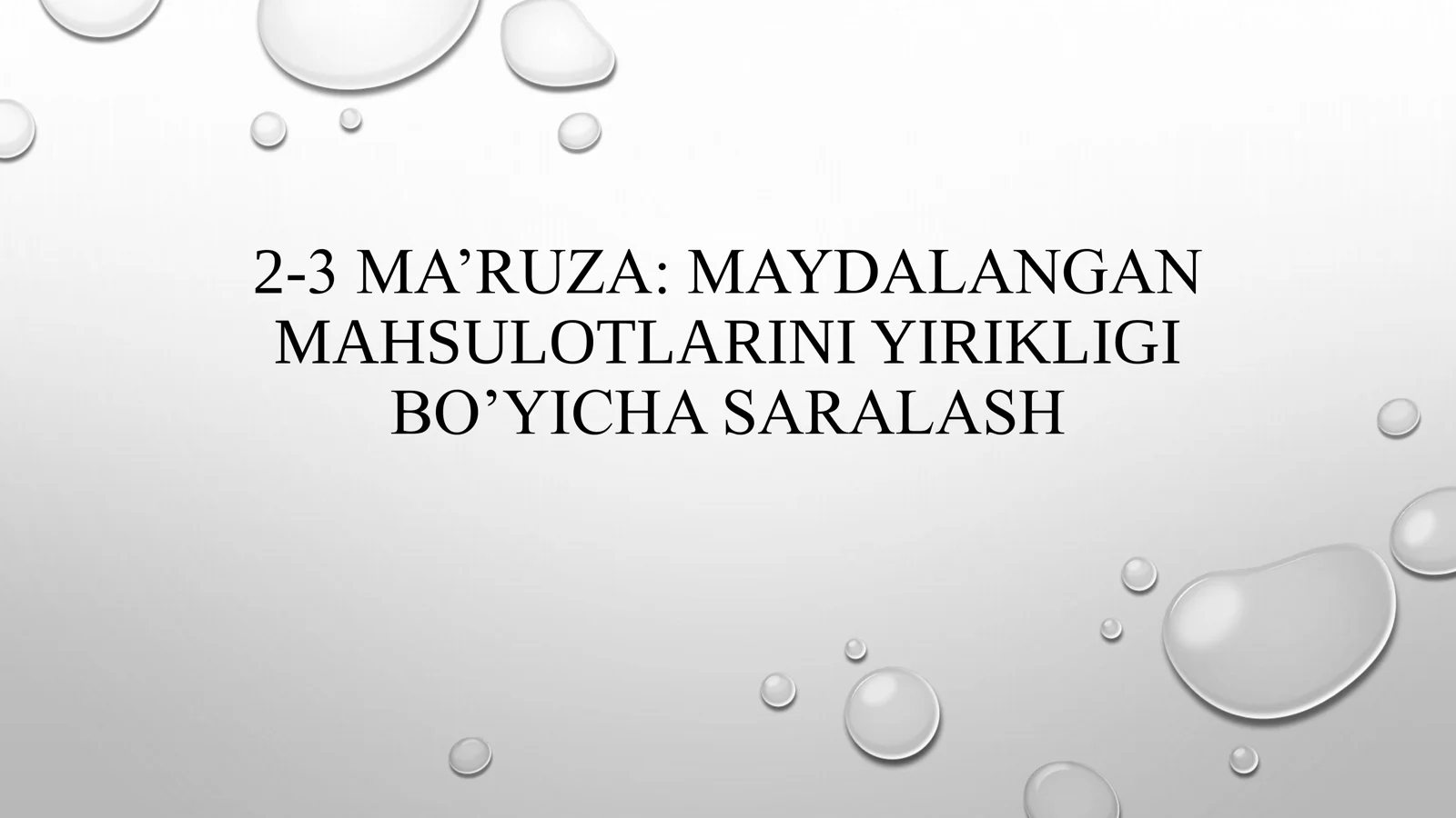MA’RUZA: MAYDALANGAN MAHSULOTLARINI YIRIKLIGI BO’YICHA SARALASH