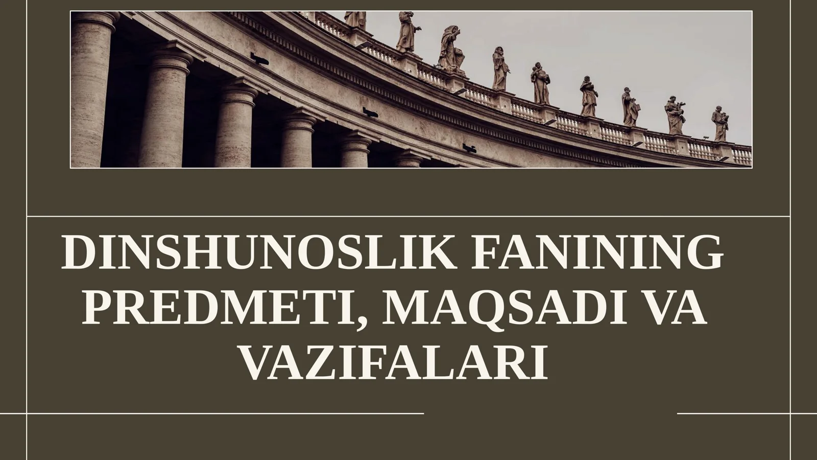 DINSHUNOSLIK FANINING PREDMETI, MAQSADI VA VAZIFALARI