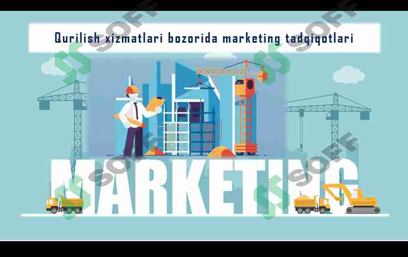 Qurilish xizmatlari bozorida marketing tadqiqotlari
