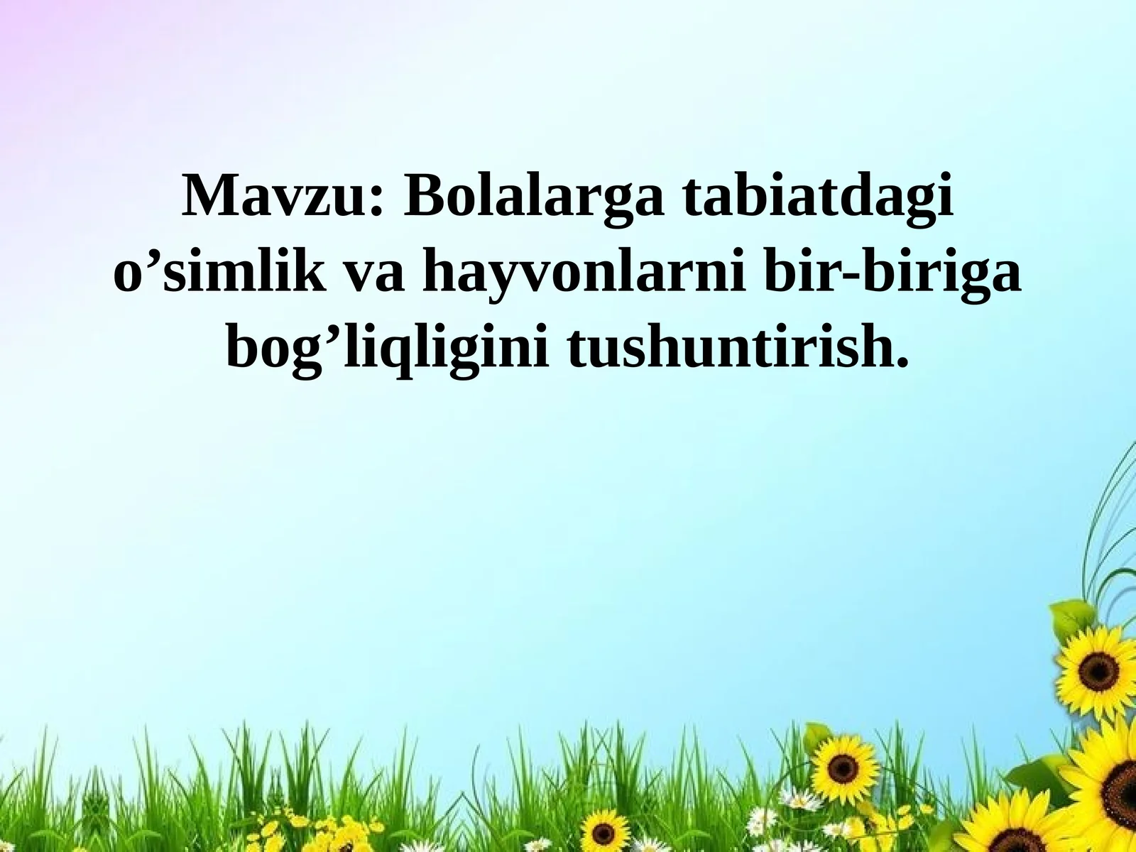 Bolalargatabiatdagio’simlikvahayvonlarnibir-birigabog’liqliginitushuntirish