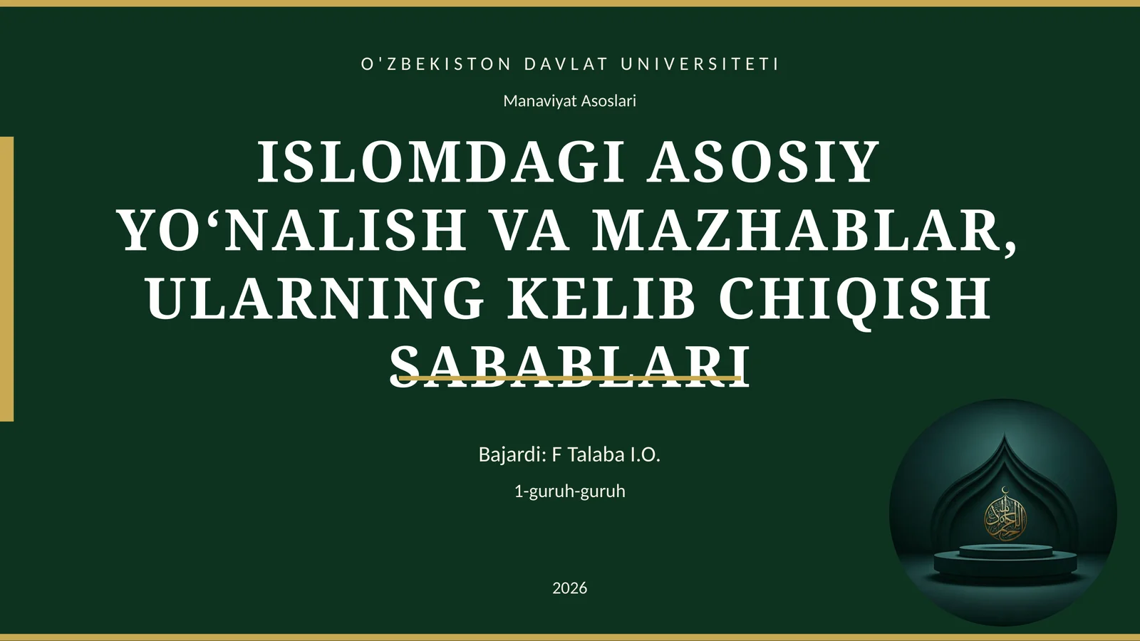 ISLOMDAGI ASOSIY YO‘NALISH VA MAZHABLAR, ULARNING KELIB CHIQISH SABABLARI