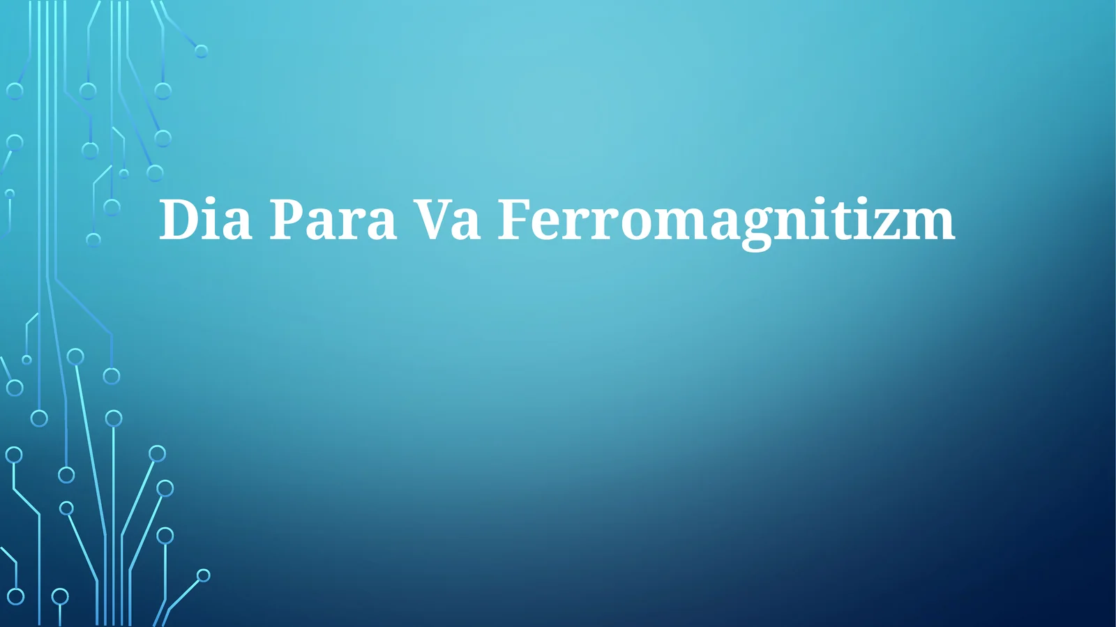 Dia Para Va Ferromagnitizm