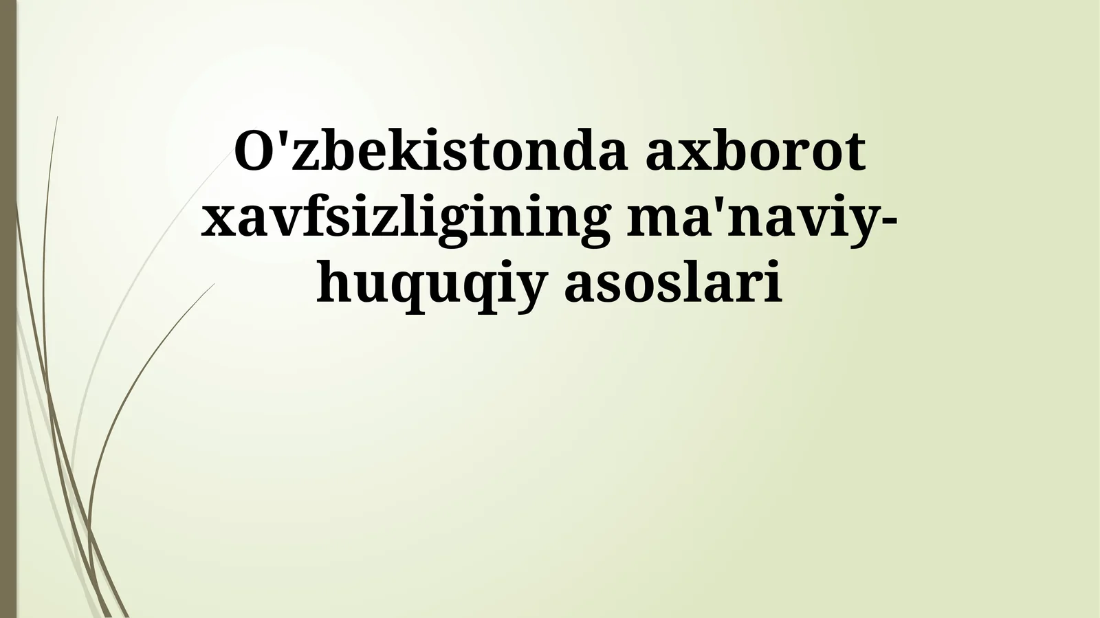 O'zbekistonda axborot xavfsizligining ma'naviy-huquqiy asoslari