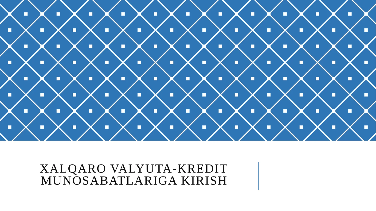Xalqaro valyuta-kredit munosabatlariga kirish