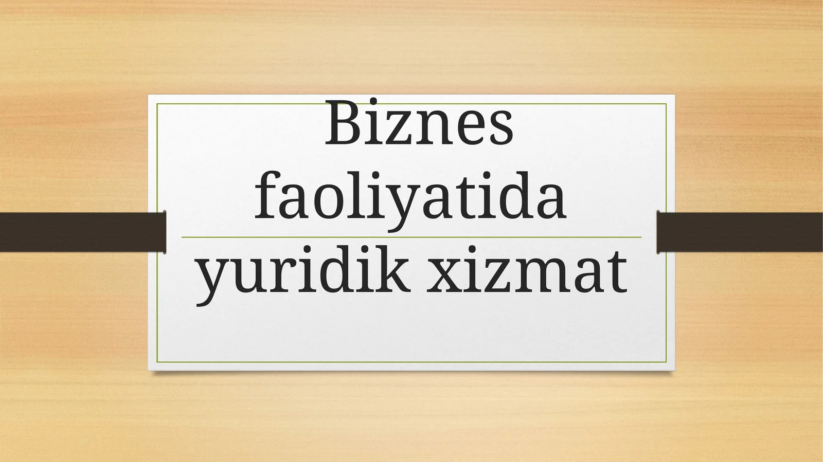 Biznes faoliyatida yuridik xizmat