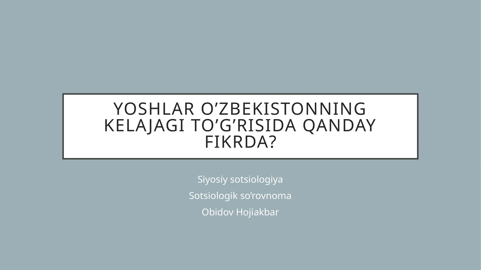 Yoshlar O’zbekistonning kelajagi to’g’risida qanday fikrda?