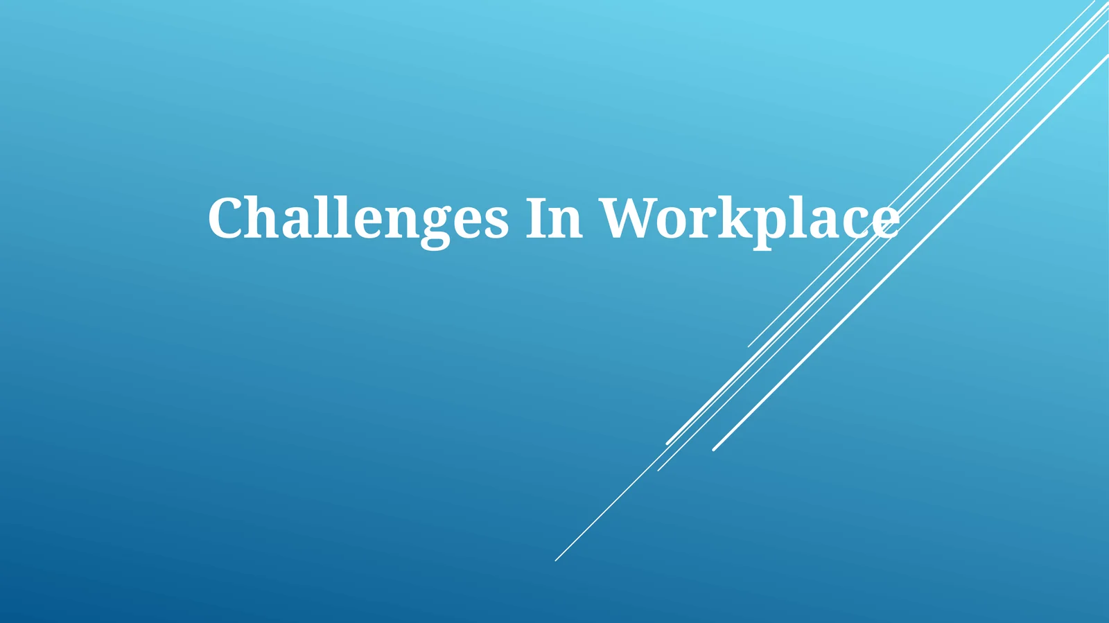 Challenges In Workplace