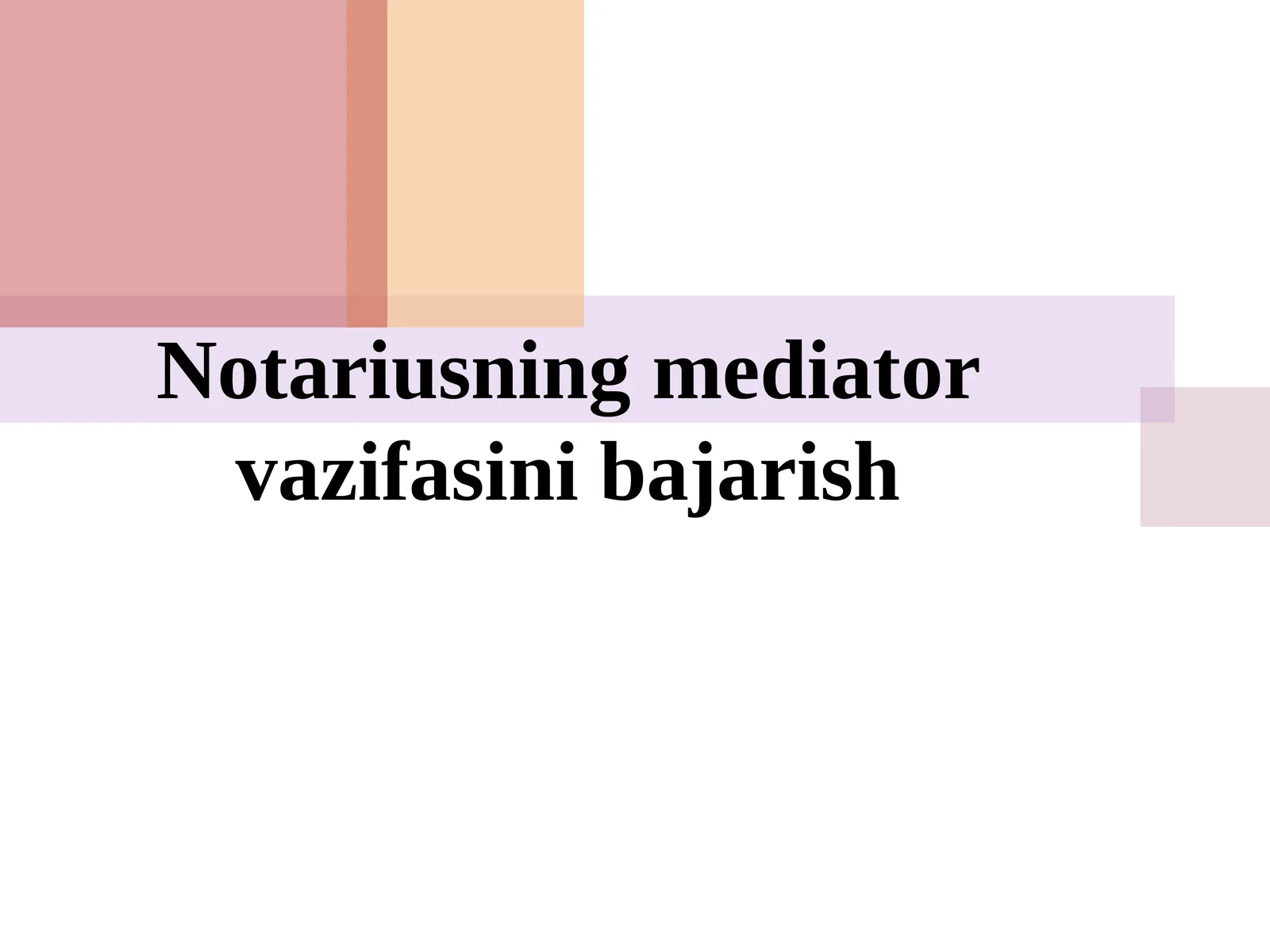 Notariusning mediator vazifasini bajarish