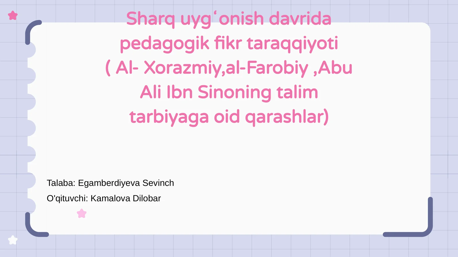 Sharq uygʻonish davrida pedagogik fikr taraqqiyoti ( Al- Xorazmiy,al-Farobiy,Abu Ali Ibn Sinoning talim tarbiyaga oid qarashlar)