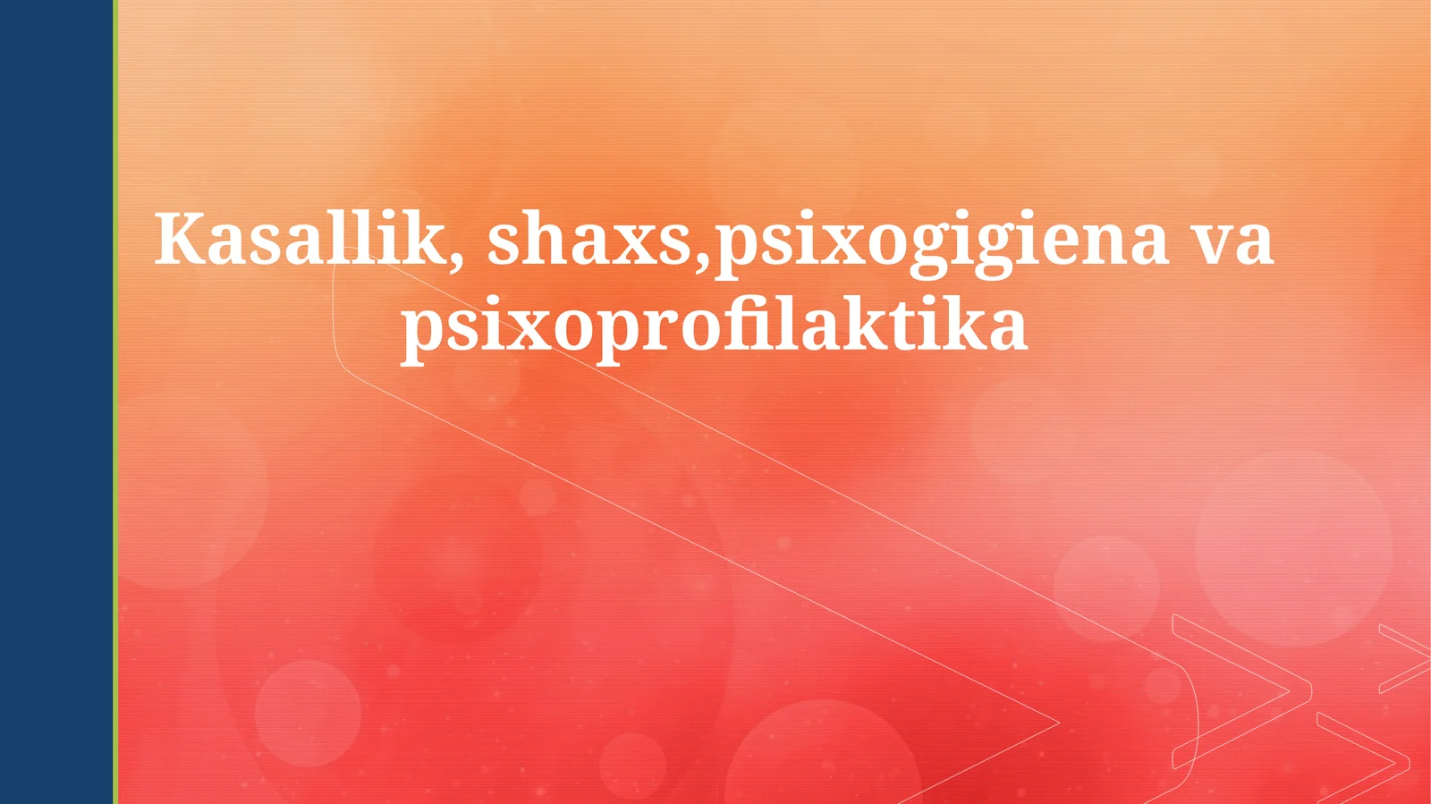 Kasallik, shaxs,psixogigiena va psixoprofilaktika