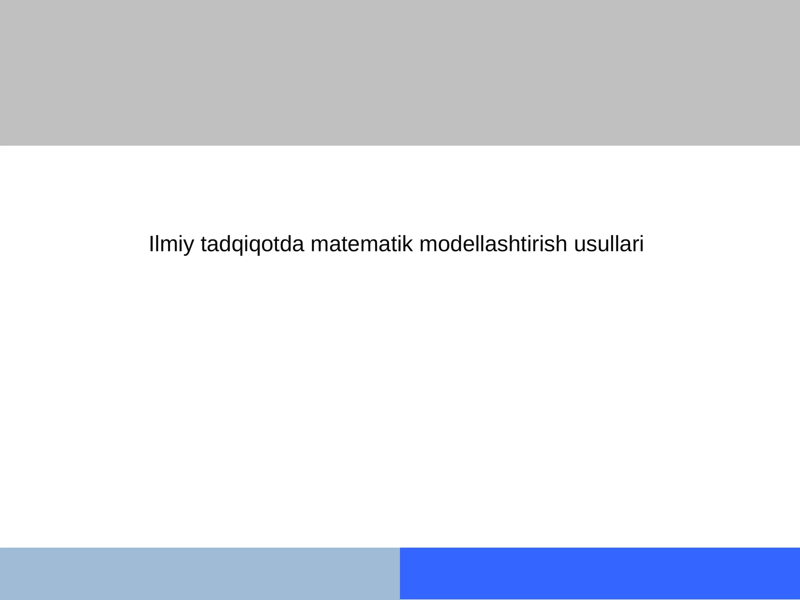 Ilmiy tadqiqotda matematik modellashtirish usullari