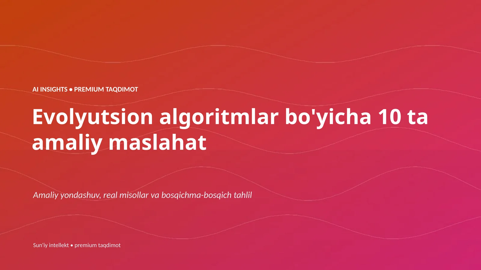 Evolyutsion algoritmlar bo'yicha 10 ta amaliy maslahat