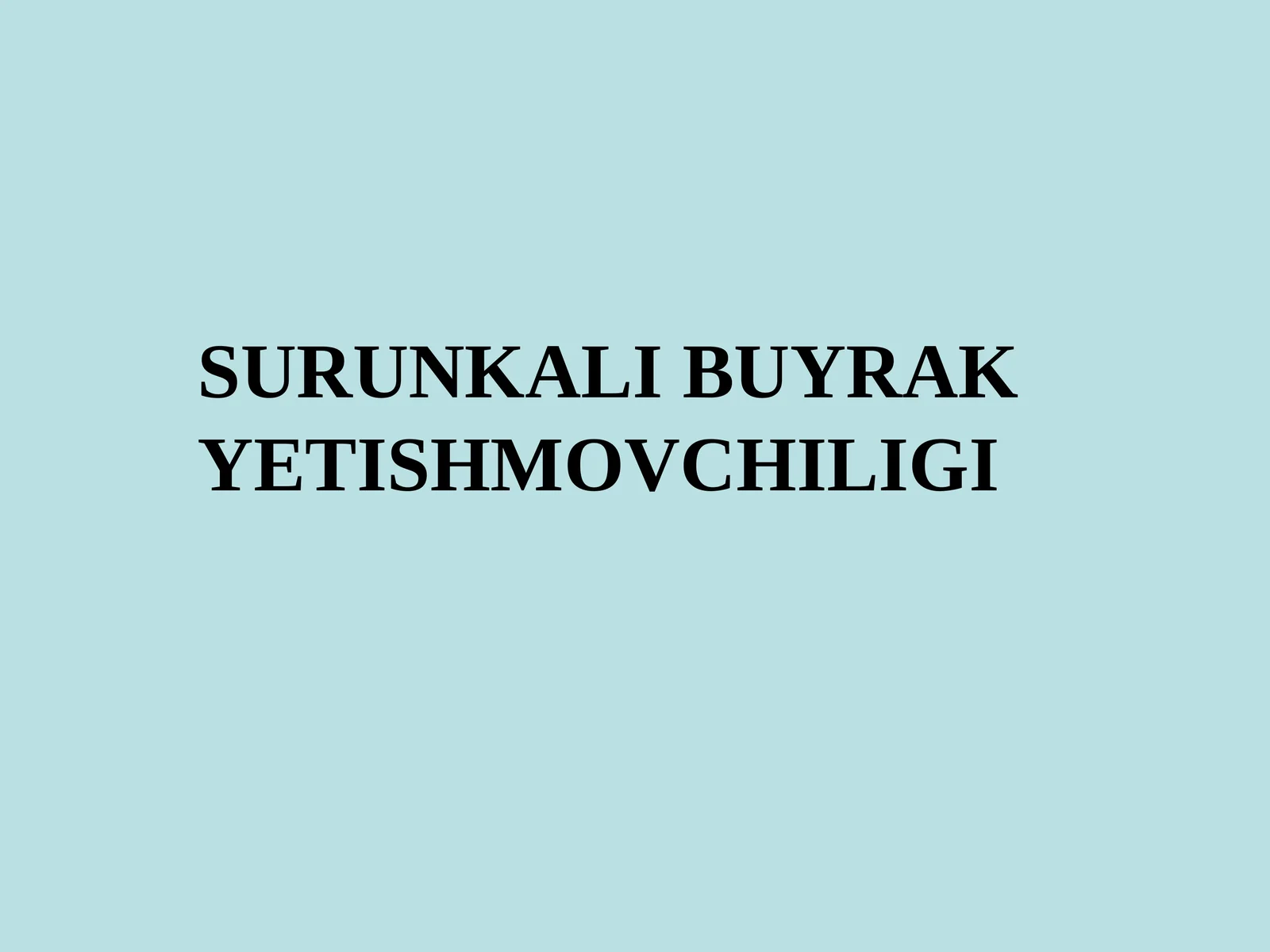 SURUNKALI BUYRAKYETISHMOVCHILIGI