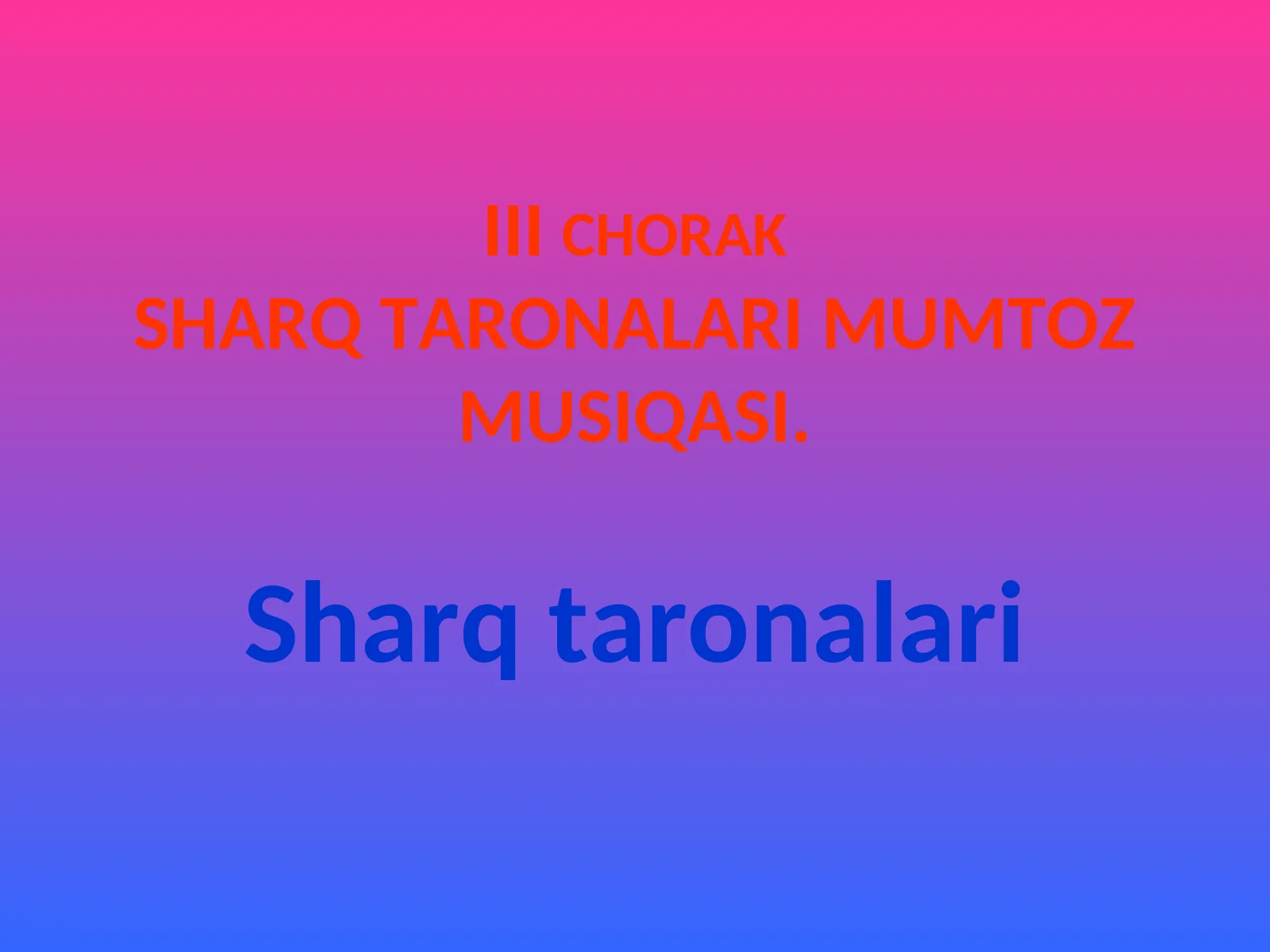 Mavzu:“Sharq taronlari”