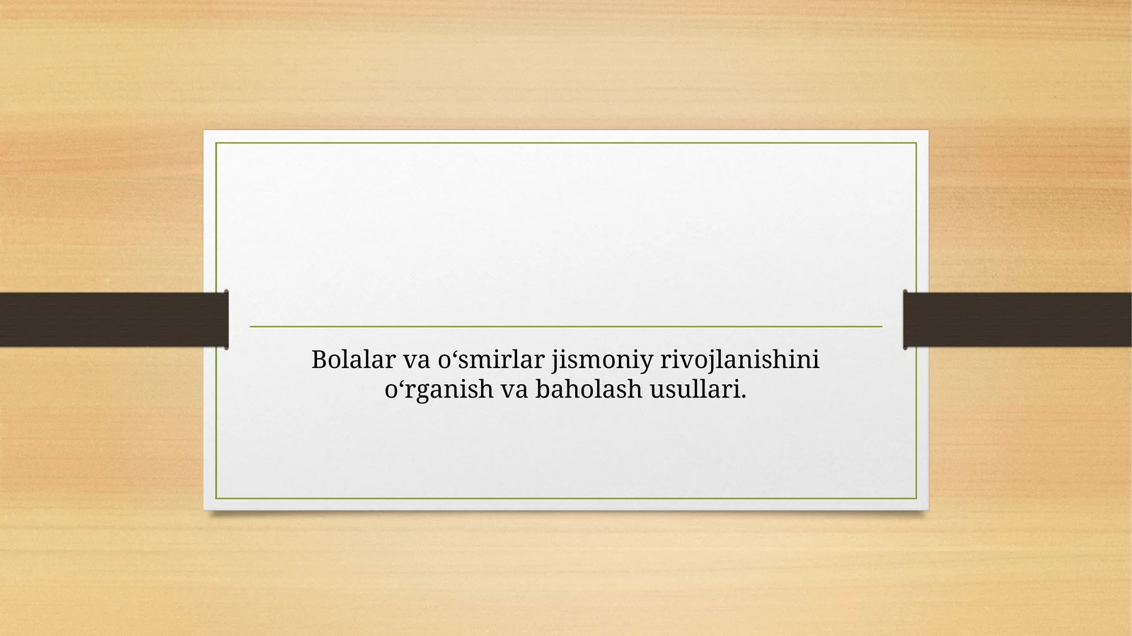 Bolalar va oʻsmirlar jismoniy rivojlanishini oʻrganish va baholash usullari.