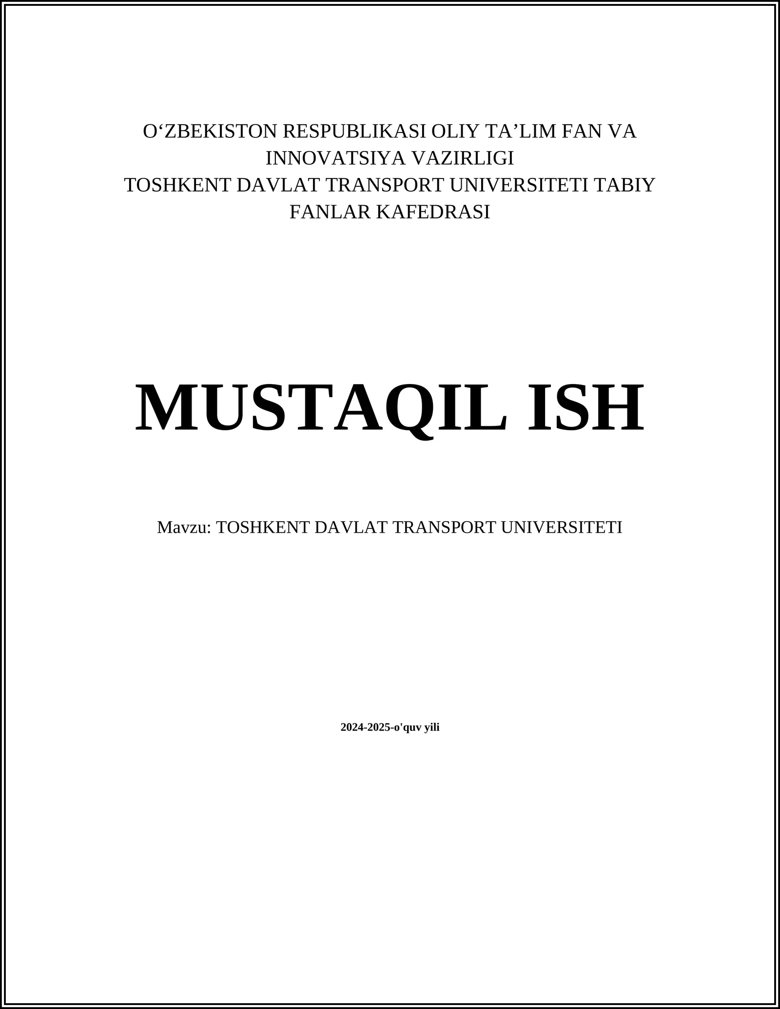 MUSTAQIL ISH Mavzu: TOSHKENT DAVLAT TRANSPORT UNIVERSITETI