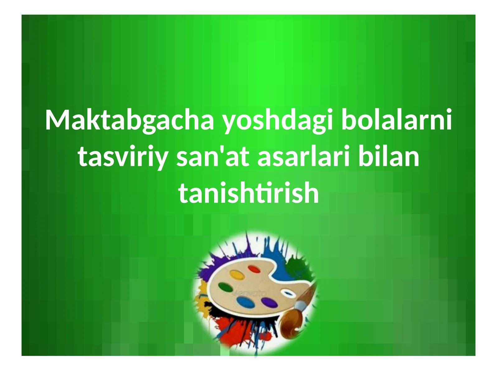 Maktabgacha yoshdagi bolalarni tasviriy san'at asarlari bilan tanishtirish
