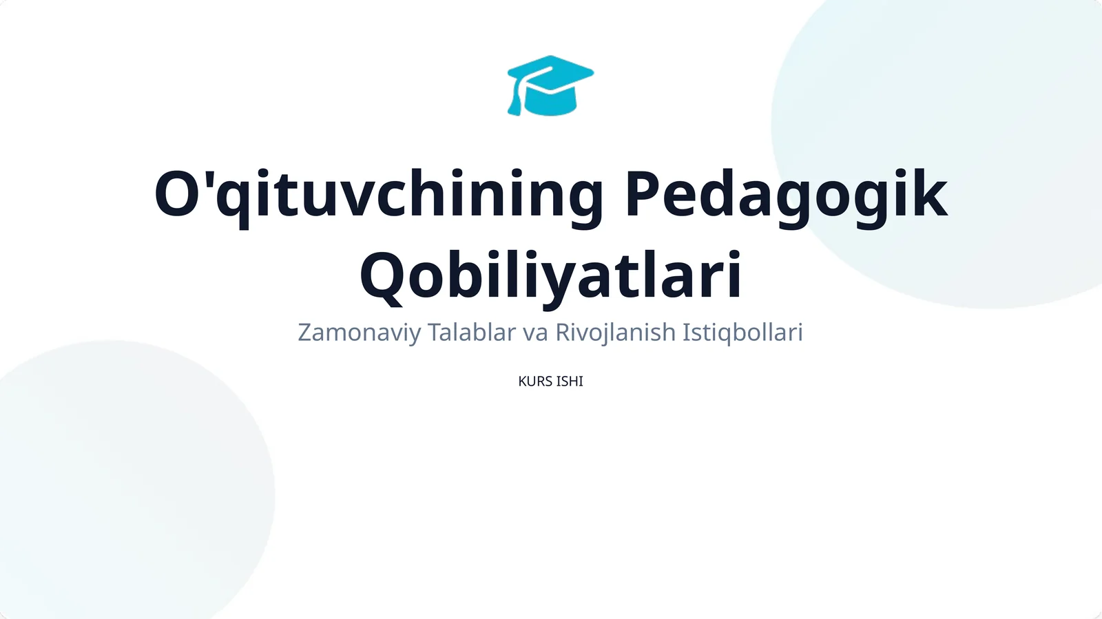 O'qituvchining Pedagogik Qobiliyatlari Zamonaviy Talablar va Rivojlanish Istiqbollari KURS ISHI