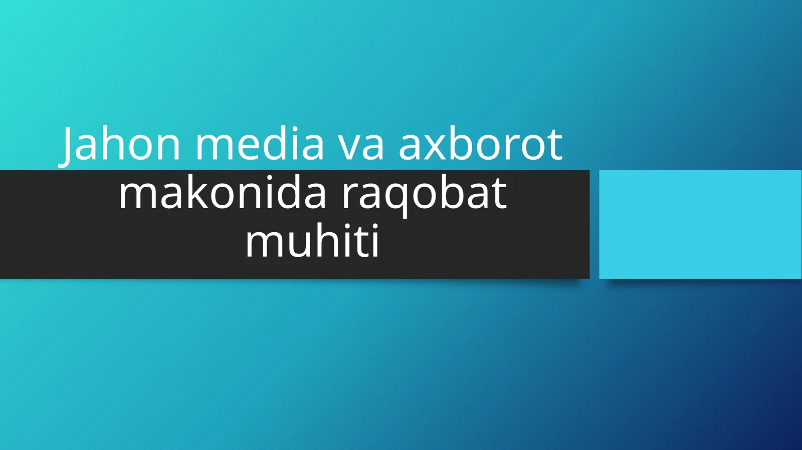 Jahon media va axborot makonida raqobat muhiti