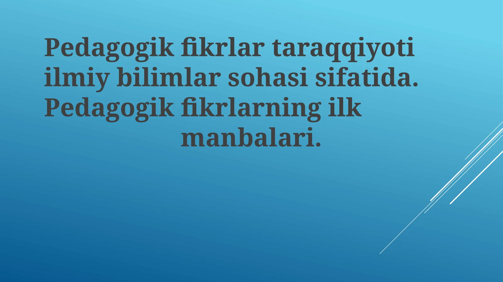 Pedagogik fikrlartaraqqiyoti ilmiy bilimlar sohasi sifatida
