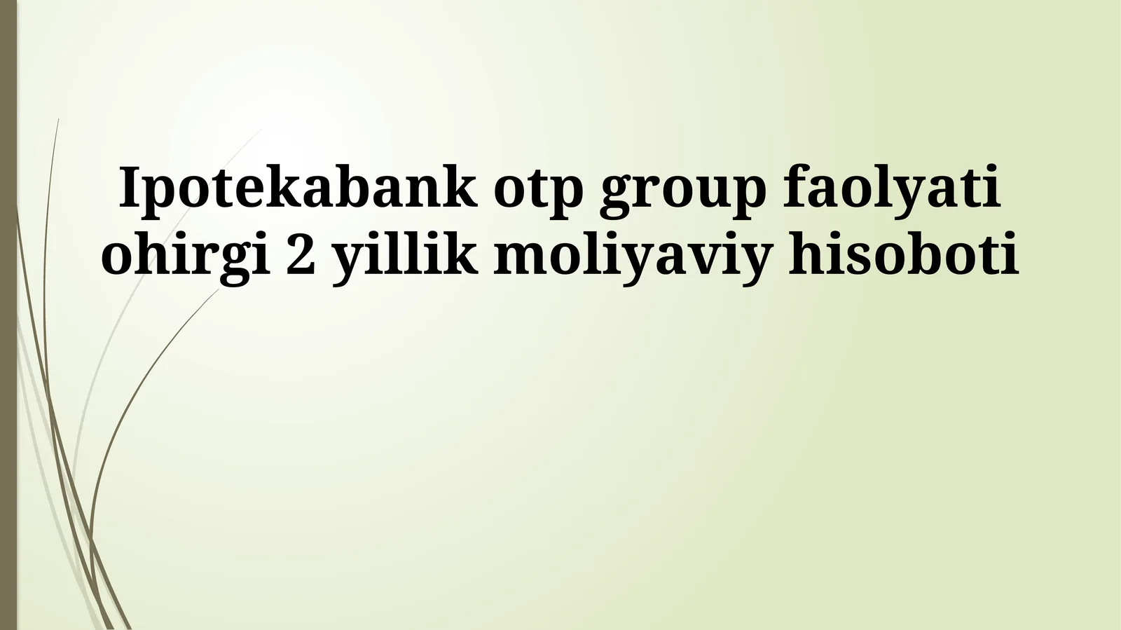 Ipotekabank otp group faolyati ohirgi 2 yillik moliyaviy hisoboti