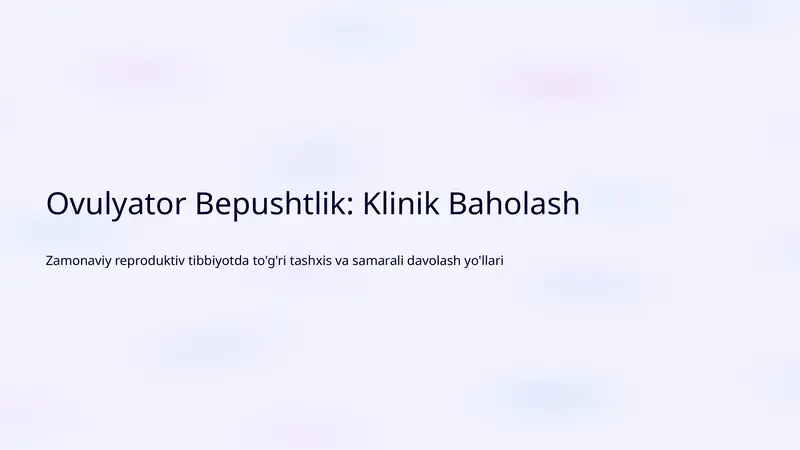 Ovulyator Bepushtlik: Klinik Baholash