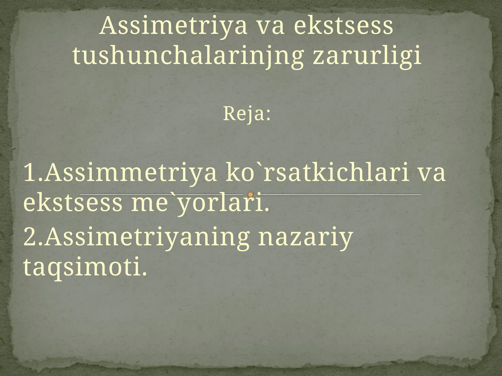 Assimetriyavaekstsesstushunchalarinjngzarurligi