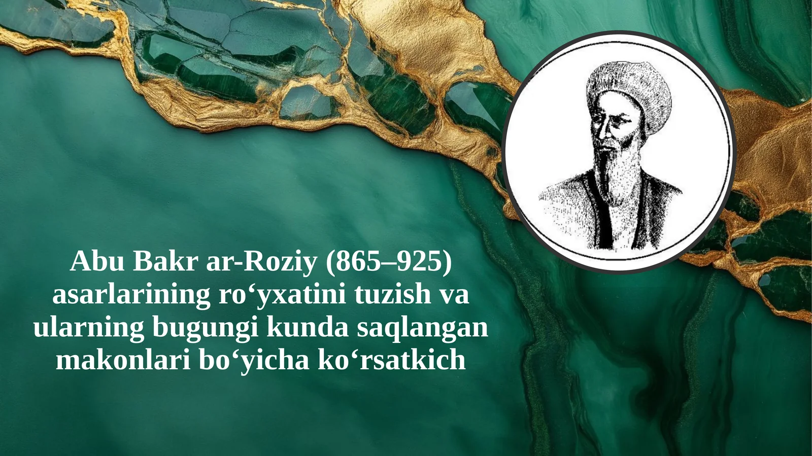 Abu Bakrar-Roziy(865–925)asarlarining roʻyxatini tuzish va ularning bugungi kundagi saqlangan makonlari boʻyicha koʻrsatkich