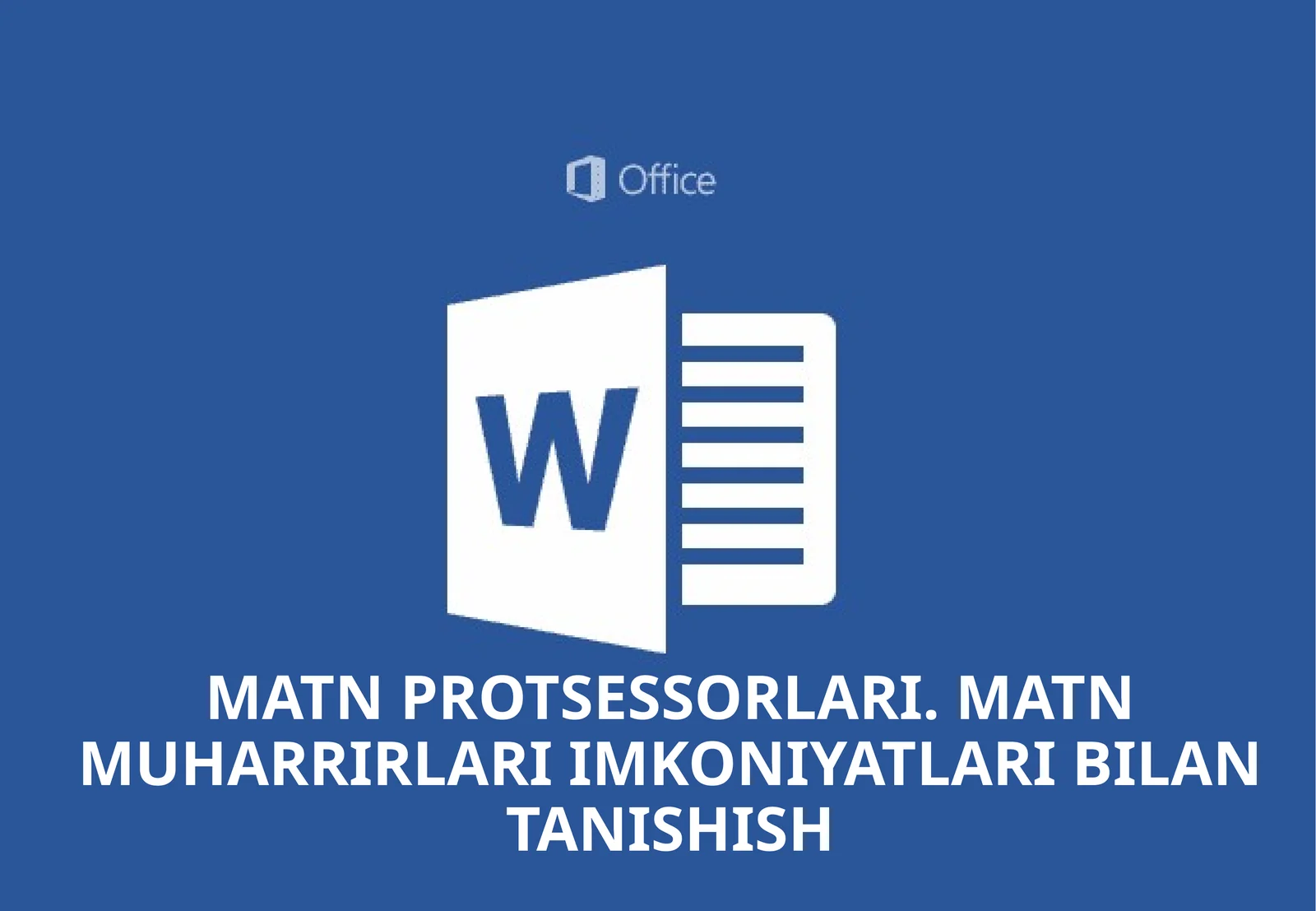 MATN PROTSESSORLARI. MATN MUHARRIRLARI IMKONIYATLARI BILAN TANISHISH