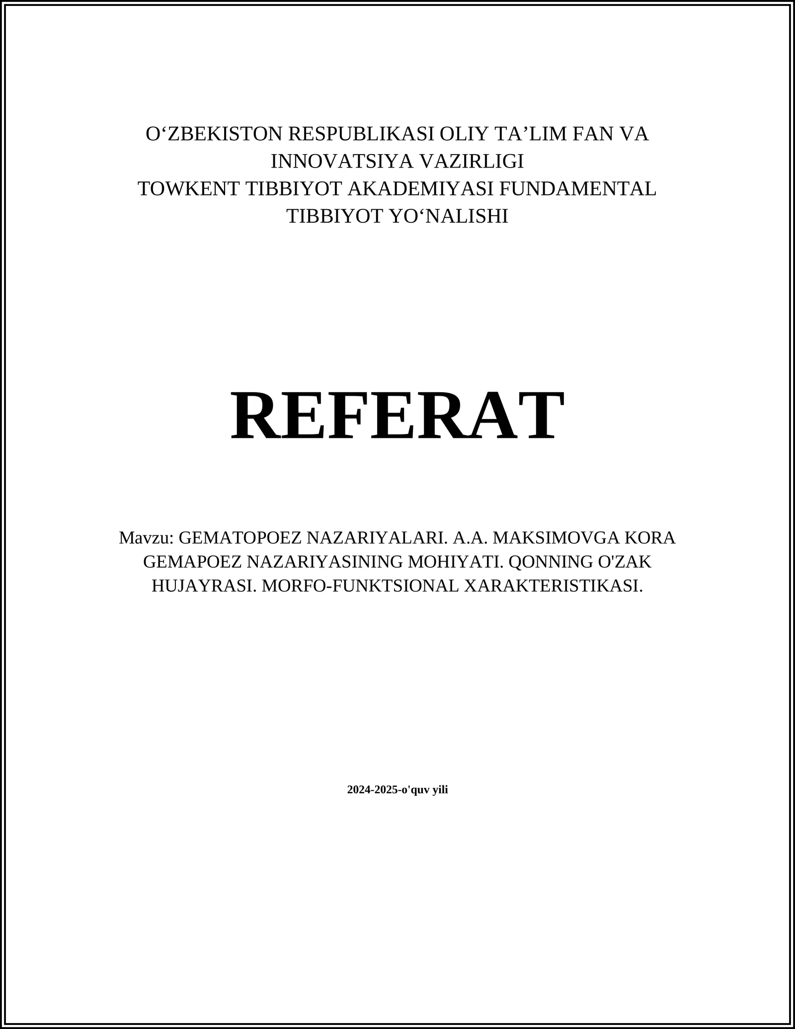 GEMATOPOEZ NAZARIYALARI. A.A. MAKSIMOVGA KORA GEMAPOEZ NAZARIYASINING MOHIYATI. QONNING O'ZAK HUJAYRASI. MORFO-FUNKTSIONAL XARAKTERISTIKASI