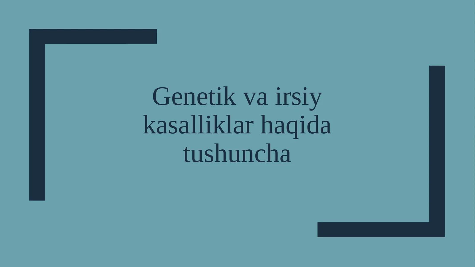 Genetik va irsiy kasalliklar haqida tushuncha