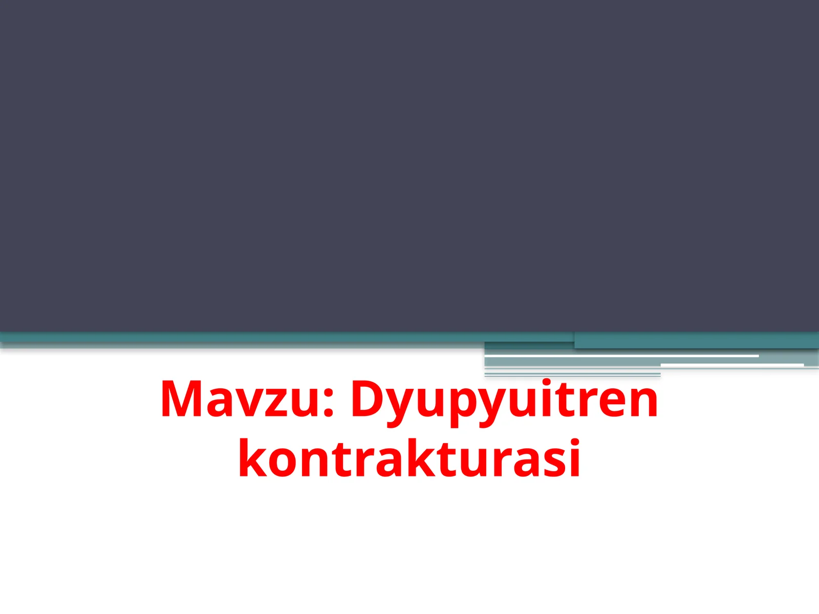 Dyupyuitren kontrakturasi