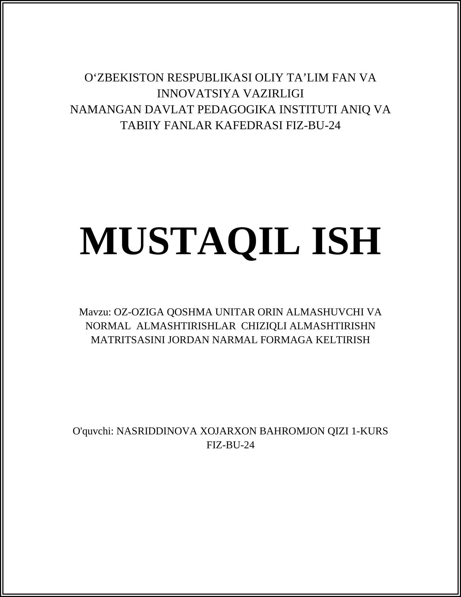 OZ-OZIGA QOSHMA UNITAR ORIN ALMASHUVCHI VA NORMAL ALMASHTIRISHLAR CHIZIQLI ALMASHTIRISHN MATRITSASINI JORDAN NARMAL FORMAGA KELTIRISH