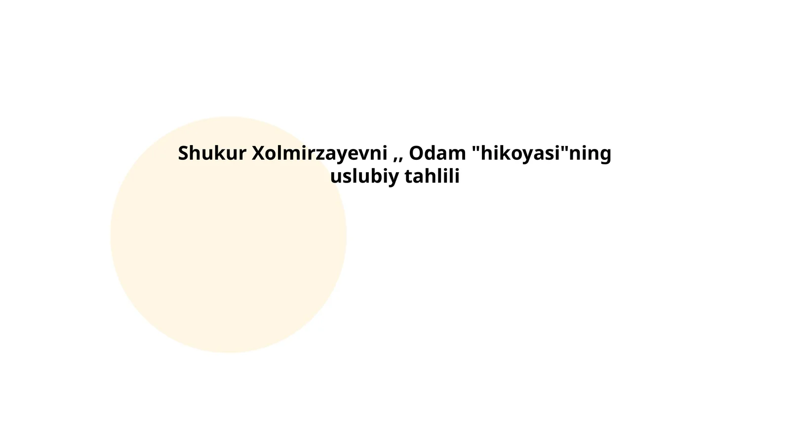 Shukur Xolmirzayevni,, Odam "hikoyasi"ning uslubiy tahlili