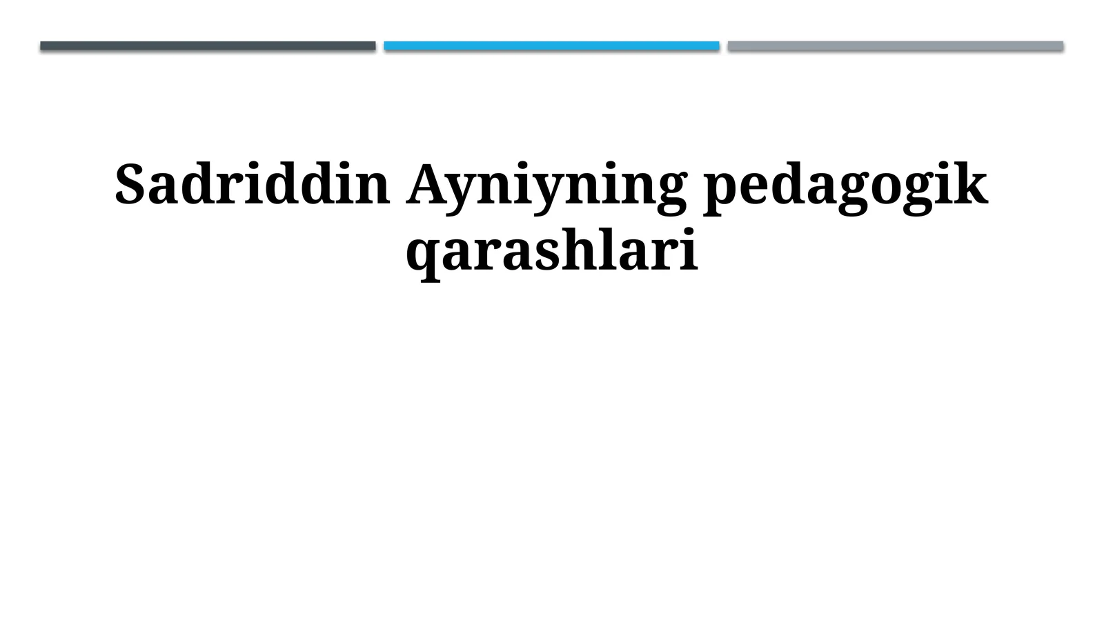 Sadriddin Ayniyning pedagogik qarashlari