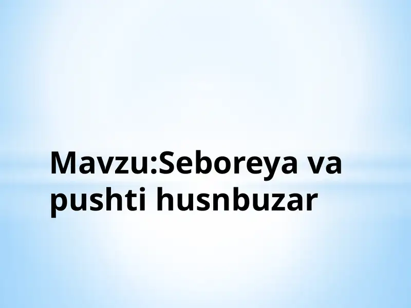 Seboreya va pushti husnbuzarlar