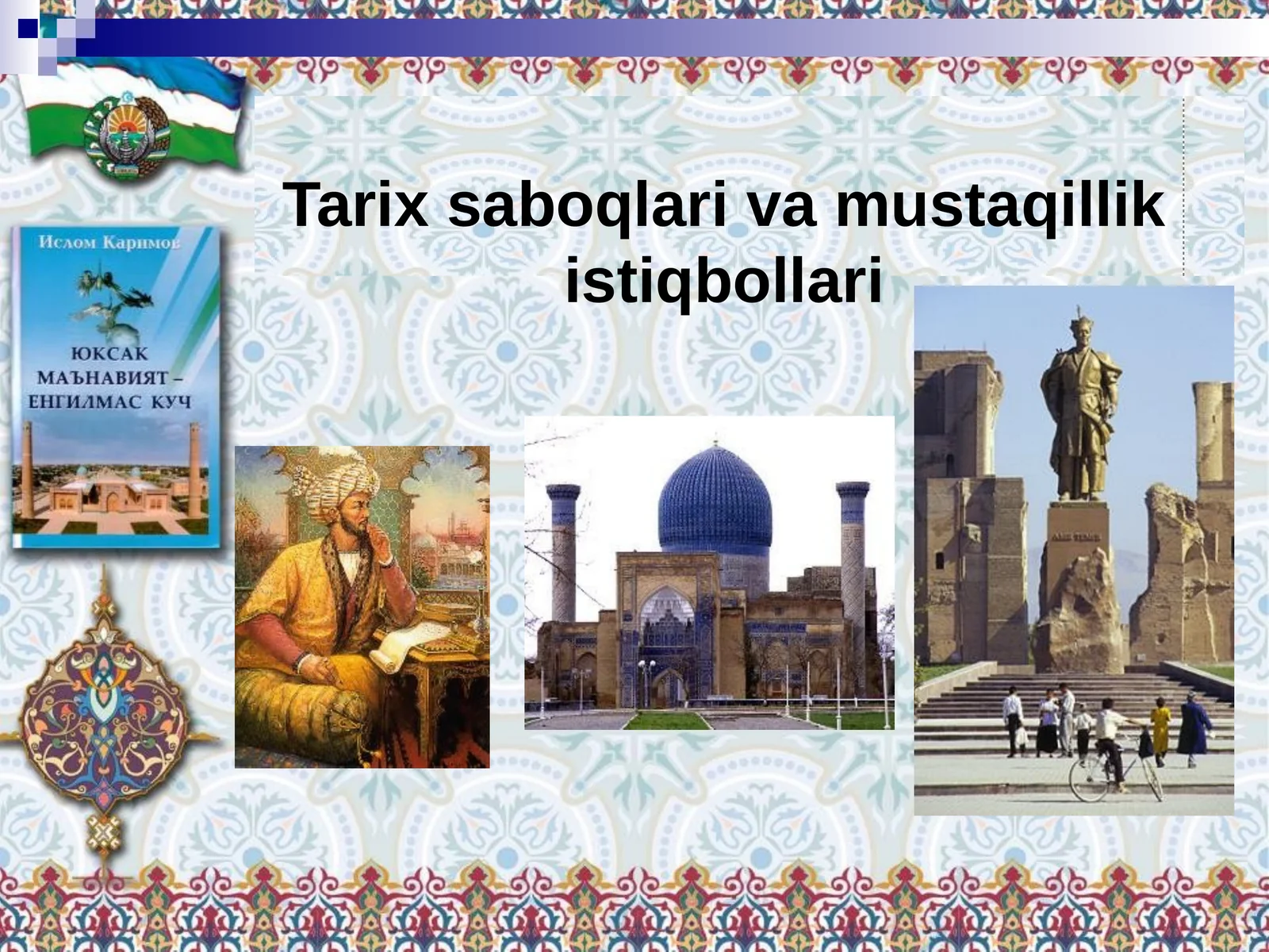 Tarix saboqlari va mustaqillik istiqbollari