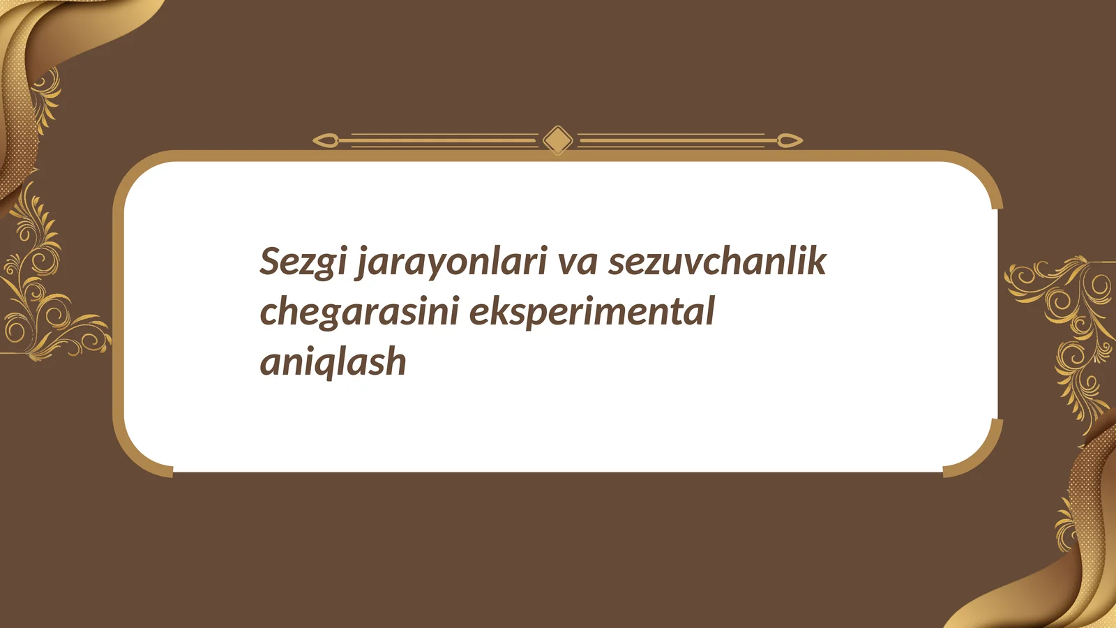 Sezgijarayonlarivasezuvchanlikchegarasinieksperimentalaniqlash