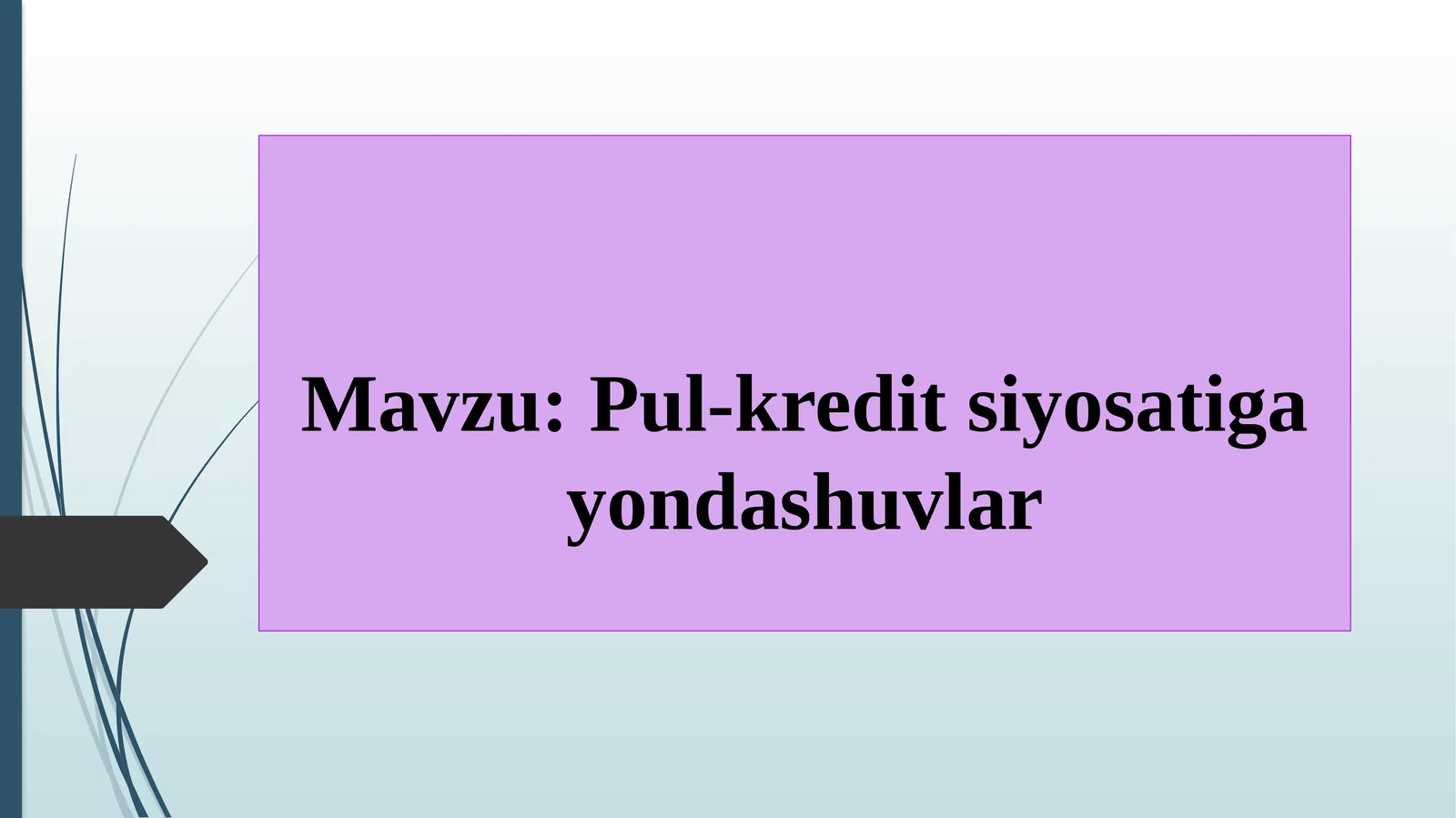 Pul-kredit siyosatiga yondashuvlar