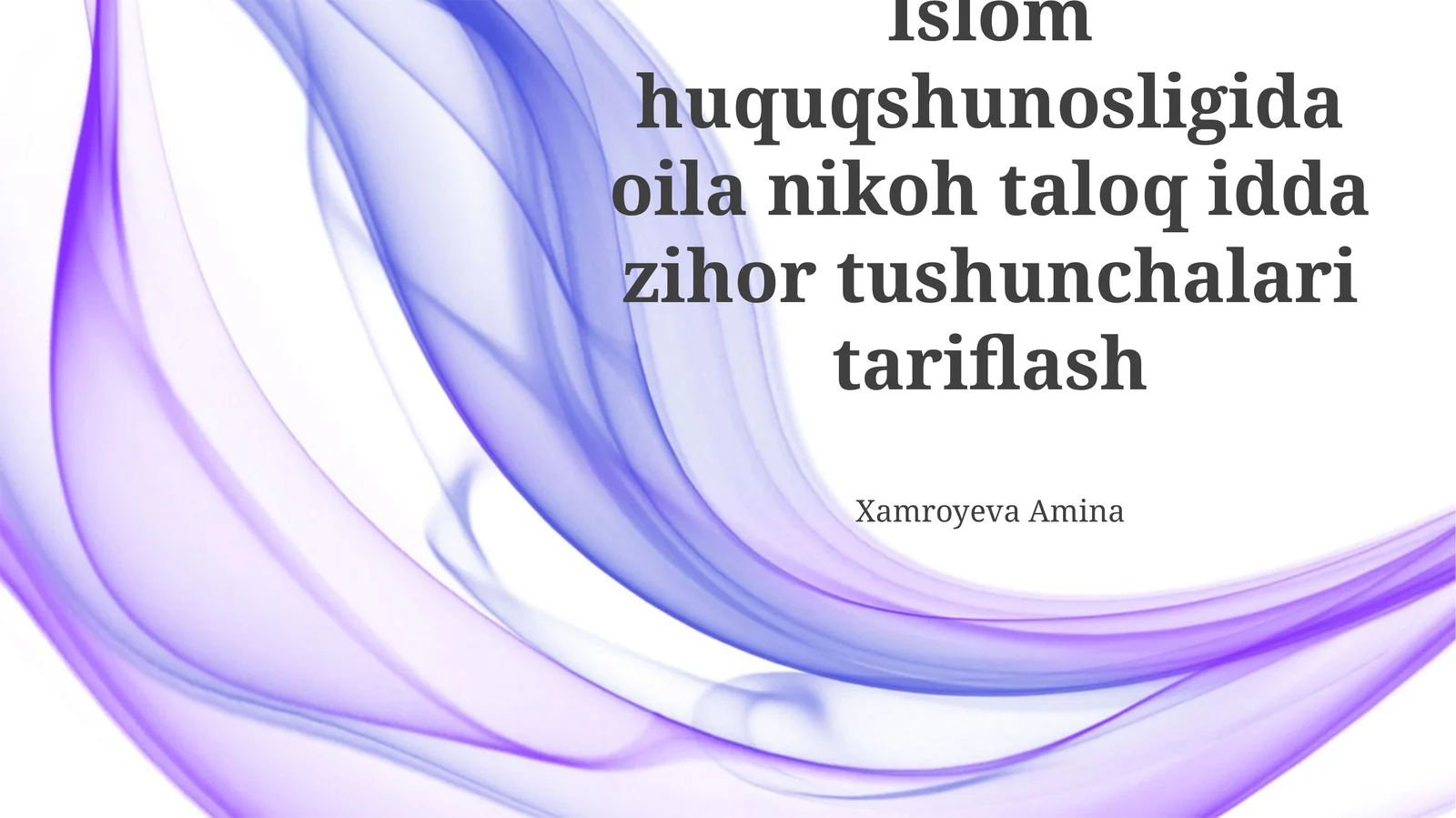 Islom huquqshunosligida oila nikoh taloq idda zihor tushunchalari tariflash