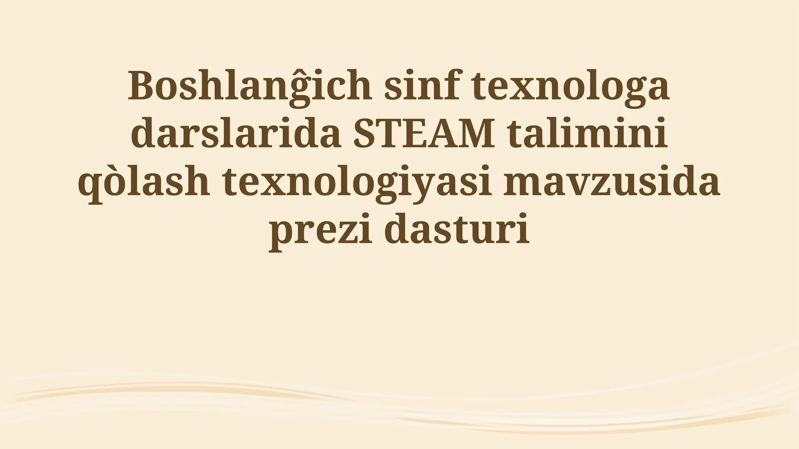 Boshlanĝich sinf texnologa darslarida STEAM talimini qòlash texnologiyasi